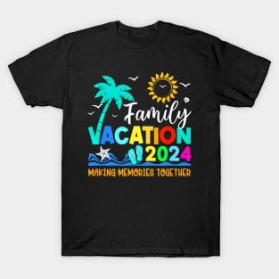 Family Vacation 2024 Making Memories  Summer T-Shirt